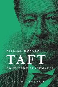 cover of the book William Howard Taft: Confident Peacemaker