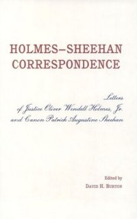 cover of the book The Holmes-Sheehan Correspondence: The Letters of Justice Oliver Wendell Holmes, Jr. and Canon Patrick Augustine Sheehan