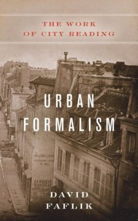 cover of the book Urban Formalism: The Work of City Reading