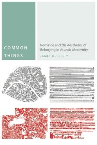 cover of the book Common Things: Romance and the Aesthetics of Belonging in Atlantic Modernity