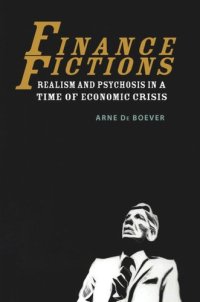 cover of the book Finance Fictions: Realism and Psychosis in a Time of Economic Crisis