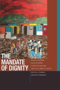 cover of the book The Mandate of Dignity: Ronald Dworkin, Revolutionary Constitutionalism, and the Claims of Justice