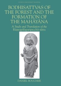 cover of the book Bodhisattvas of the Forest and the Formation of the Mahayana: A Study and Translation of the Rastrapalapariprccha-sutra