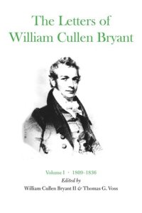 cover of the book The Letters of William Cullen Bryant: Volume I, 1809–1836