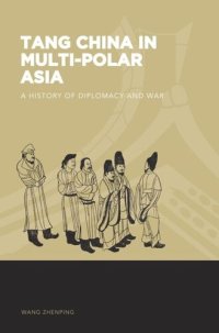 cover of the book Tang China in Multi-Polar Asia: A History of Diplomacy and War