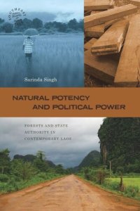 cover of the book Natural Potency and Political Power: Forests and State Authority in Contemporary Laos