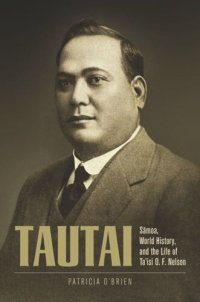 cover of the book Tautai: Sāmoa, World History, and the Life of Ta’isi O. F. Nelson