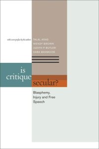 cover of the book Is Critique Secular?: Blasphemy, Injury, and Free Speech