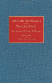 cover of the book American Ambassadors in a Troubled World: Interviews with Senior Diplomats 