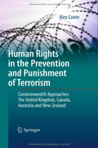 cover of the book Human Rights in the Prevention and Punishment of Terrorism: Commonwealth Approaches: The United Kingdom, Canada, Australia and New Zealand