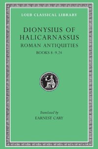 cover of the book Dionysius of Halicarnassus: Roman Antiquities (Books 8-9.24)