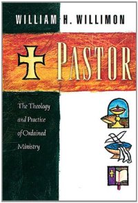 cover of the book Pastor: The Theology and Practice of Ordained Ministry