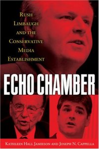 cover of the book Echo Chamber: Rush Limbaugh and the Conservative Media Establishment