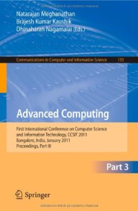 cover of the book Advanced Computing: First International Conference on Computer Science and Information Technology, CCSIT 2011, Bangalore, India, January 2-4, 2011. Proceedings, Part III