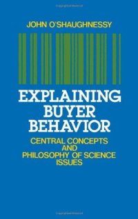 cover of the book Explaining Buyer Behavior: Central Concepts and Philosophy of Science Issues