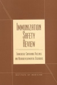 cover of the book Immunization Safety Review: Thimerosal - Containing Vaccines and Neurodevelopmental Disorders