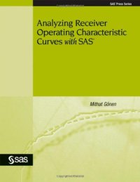 cover of the book Analyzing Receiver Operating Characteristic Curves With SAS 