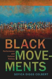 cover of the book Black Movements: Performance and Cultural Politics