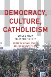 cover of the book Democracy, Culture, Catholicism: Voices from Four Continents