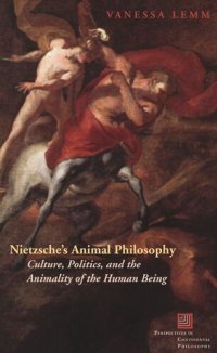 cover of the book Nietzsche's Animal Philosophy: Culture, Politics, and the Animality of the Human Being