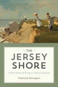 cover of the book The Jersey Shore: The Past, Present & Future of a National Treasure