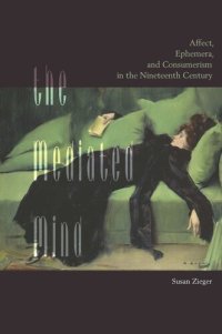 cover of the book The Mediated Mind: Affect, Ephemera, and Consumerism in the Nineteenth Century