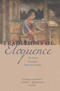 cover of the book Traditions of Eloquence: The Jesuits and Modern Rhetorical Studies