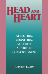 cover of the book Head and Heart: Affection, Cognition, Volition, as Truine Consciousness