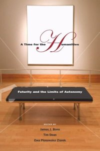 cover of the book A Time for the Humanities: Futurity and the Limits of Autonomy