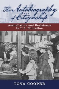 cover of the book The Autobiography of Citizenship: Assimilation and Resistance in U.S. Education