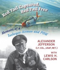 cover of the book Red Tail Captured, Red Tail Free: Memoirs of a Tuskegee Airman and POW, Revised Edition