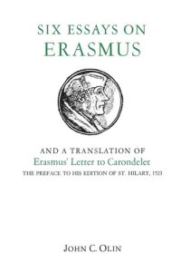 cover of the book Six Essays on Erasmus: And a Translation of Erasmus’ Letter to Carondelet, 1523.