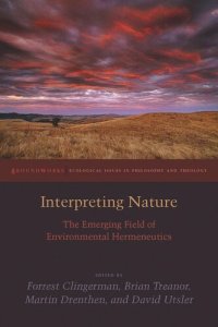 cover of the book Interpreting Nature: The Emerging Field of Environmental Hermeneutics