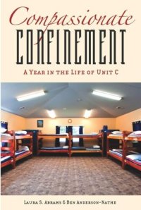 cover of the book Compassionate Confinement: A Year in the Life of Unit C