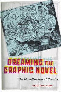 cover of the book Dreaming the Graphic Novel: The Novelization of Comics