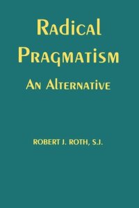 cover of the book Radical Pragmatism: An Alternative