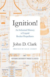 cover of the book Ignition!: An Informal History of Liquid Rocket Propellants