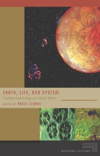 cover of the book Earth, Life, and System: Evolution and Ecology on a Gaian Planet