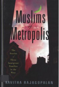 cover of the book Muslims of Metropolis: The Stories of Three Immigrant Families in the West