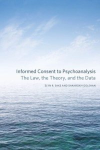 cover of the book Informed Consent to Psychoanalysis: The Law, the Theory, and the Data