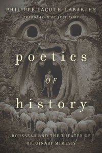 cover of the book Poetics of History: Rousseau and the Theater of Originary Mimesis