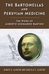 cover of the book The Bartonellas and Peruvian Medicine: The Work of Alberto Leonardo Barton