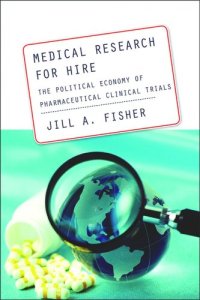 cover of the book Medical Research for Hire: The Political Economy of Pharmaceutical Clinical Trials