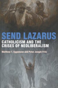 cover of the book Send Lazarus: Catholicism and the Crises of Neoliberalism