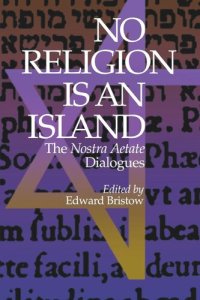 cover of the book No Religion is an Island: The Nostra Aetate Dialogues