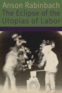 cover of the book The Eclipse of the Utopias of Labor