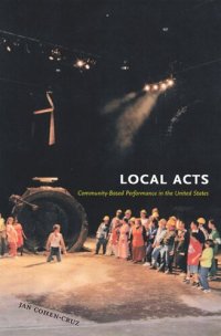 cover of the book Local Acts: Community-Based Performance in the United States