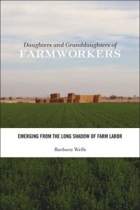 cover of the book Daughters and Granddaughters of Farmworkers: Emerging from the Long Shadow of Farm Labor