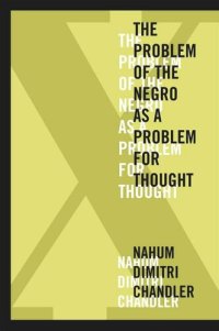 cover of the book X—The Problem of the Negro as a Problem for Thought