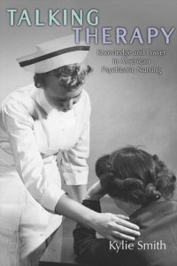 cover of the book Talking Therapy: Knowledge and Power in American Psychiatric Nursing